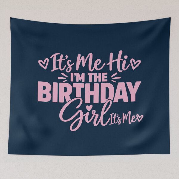 Item preview, It's Me Hi I'm the Birthday Girl It's Me, Funny Birthday Gift designed and sold by CloudyPress.