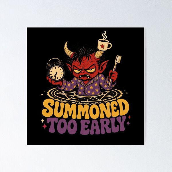 Item preview, Summoned Too Early designed and sold by Sonic Nova Studios.