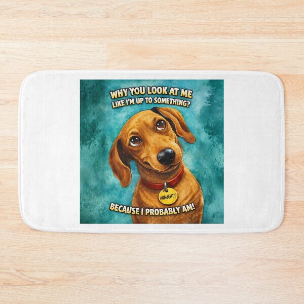 Item preview, “Naughty Dachshund – Funny Dog Quote Art for Pet Lovers designed and sold by Psycho-Crazy.