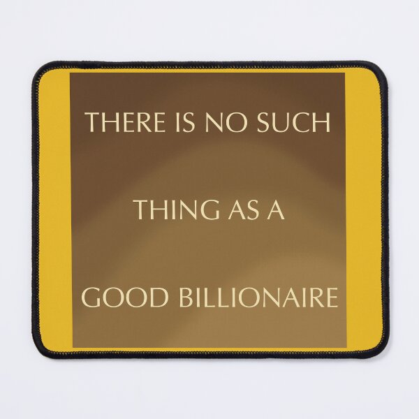 Item preview, There is No Such Thing As a Good Billionaire - Dauntless designed and sold by gennyevans.
