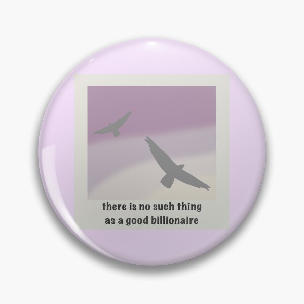 Item preview, There is No Such Thing As a Good Billionaire - Year designed and sold by gennyevans.