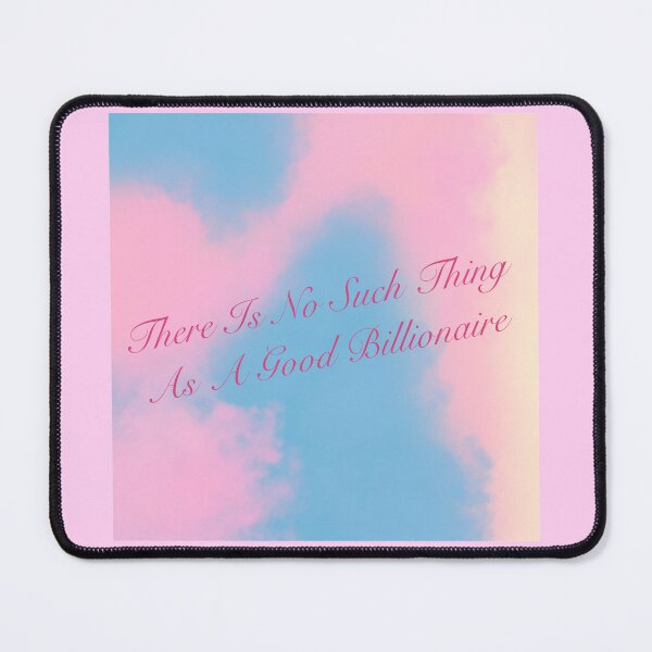 Item preview, There is No Such Thing As a Good Billionaire - Admirer designed and sold by gennyevans.