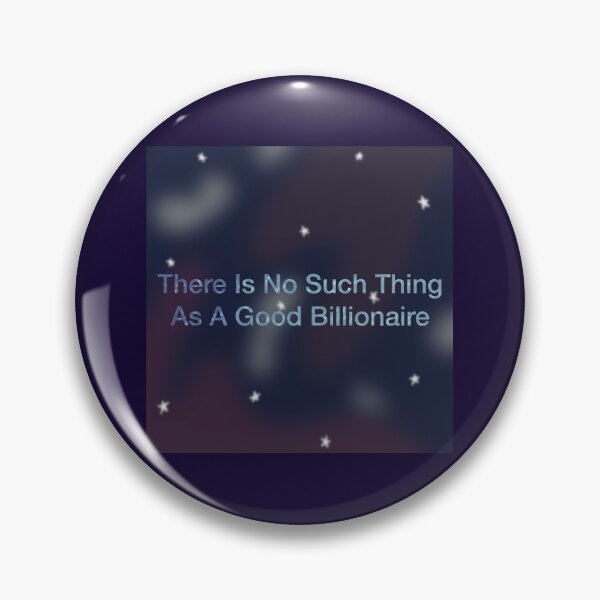 Item preview, There is No Such Thing As a Good Billionaire - Nocturnal designed and sold by gennyevans.