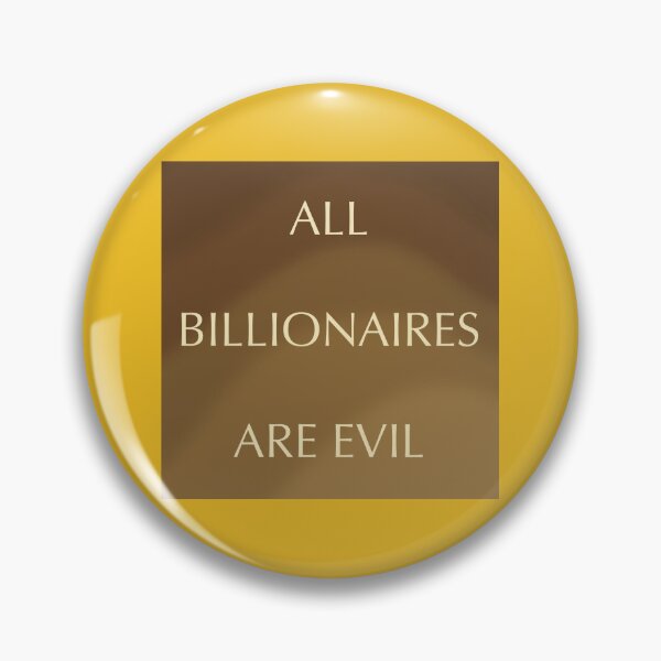 Item preview, All Billionaires Are Evil - Dauntless designed and sold by gennyevans.