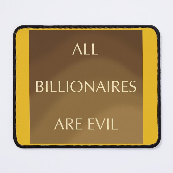 Item preview, All Billionaires Are Evil - Dauntless designed and sold by gennyevans.