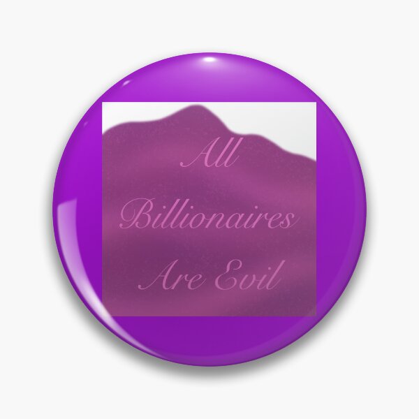 Item preview, All Billionaires Are Evil - Talk Today designed and sold by gennyevans.