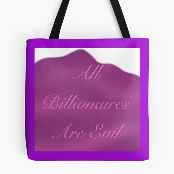 Item preview, All Billionaires Are Evil - Talk Today designed and sold by gennyevans.
