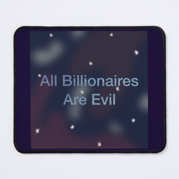 Item preview, All Billionaires Are Evil - Nocturnal designed and sold by gennyevans.