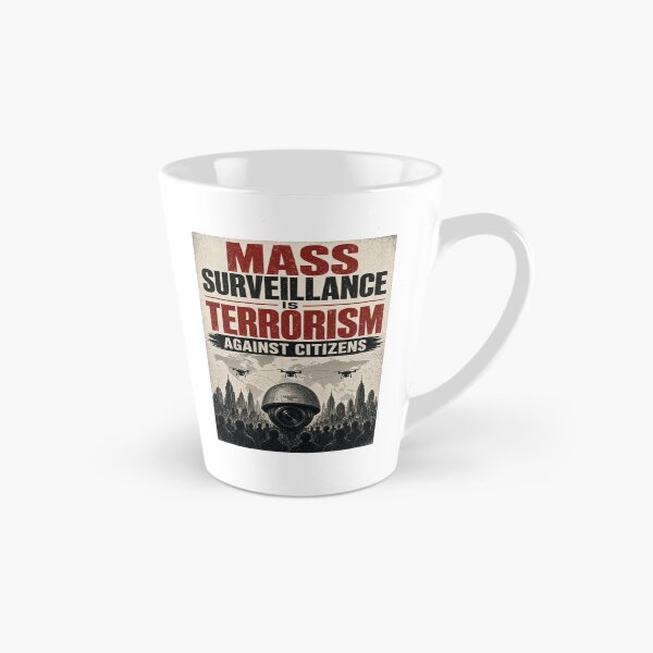 Item preview, Mass Surveillance Is Terrorism Against Citizens  designed and sold by INEEDBABYPOWDER.