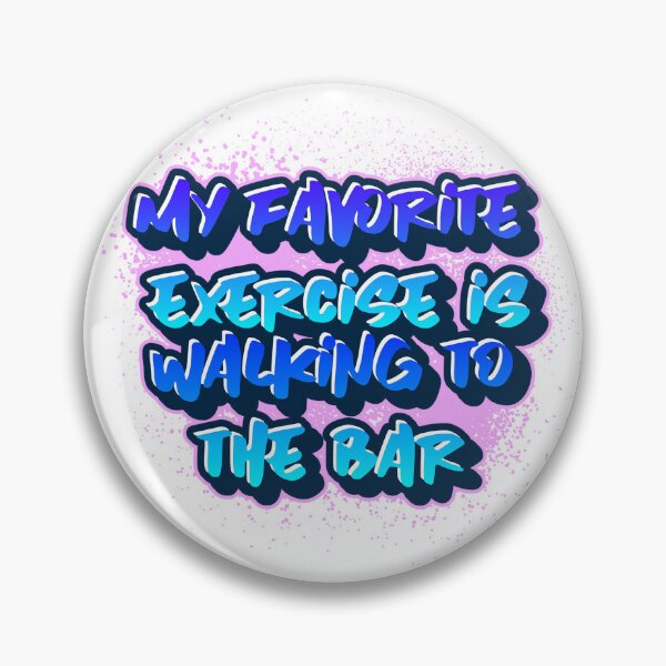 Item preview, My Favorite Exercise is walking to the bar   designed and sold by CreationsbYKz.