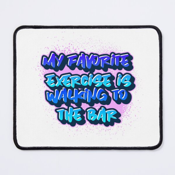 Item preview, My Favorite Exercise is walking to the bar   designed and sold by CreationsbYKz.