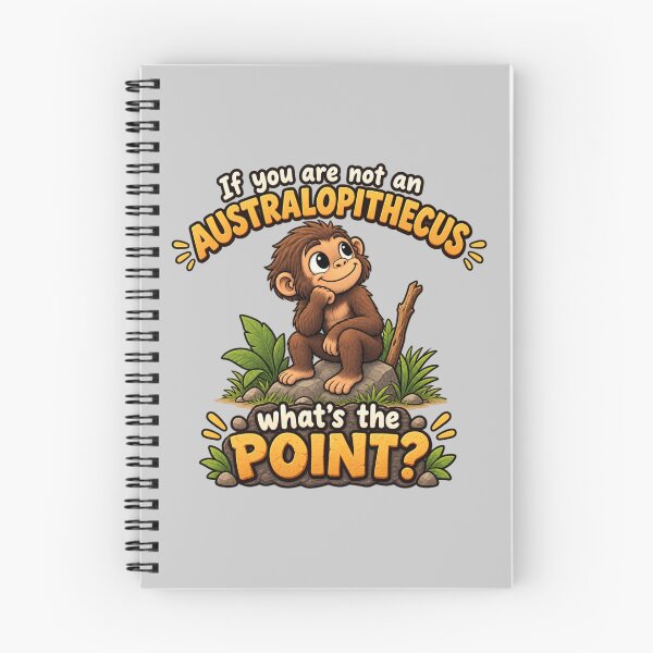 Item preview, If You Are Not An Australopithecus What's The Point? Funny Monkey Meme Design designed and sold by RaulWeirdAndFun.