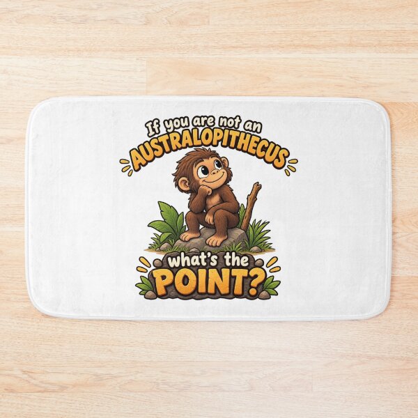 Item preview, If You Are Not An Australopithecus What's The Point? Funny Monkey Meme Design designed and sold by RaulWeirdAndFun.