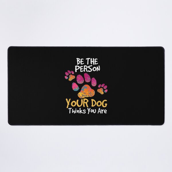 Item preview, Be The Person Your Dog Thinks You Are Quote designed and sold by goombi-creative.