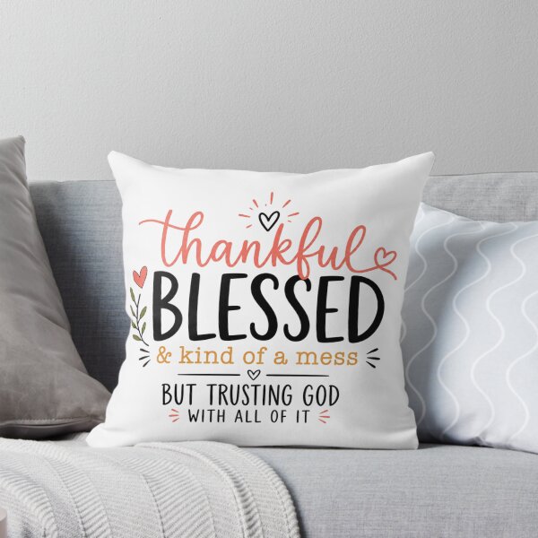 Item preview, Thankful Blessed Kind of a Mess – Trusting God Faith Design designed and sold by DijaMar.