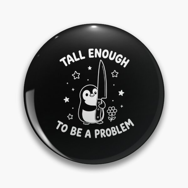 Item preview, Tall Enough to Be a Problem designed and sold by carceresm.