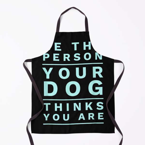 Item preview, Be The Person Your Dog Thinks You Are Quote Funny designed and sold by goombi-creative.