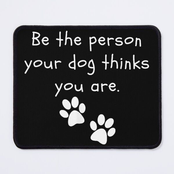 Item preview, Be The Person Your Dog Thinks You Are Dog Funny designed and sold by goombi-creative.