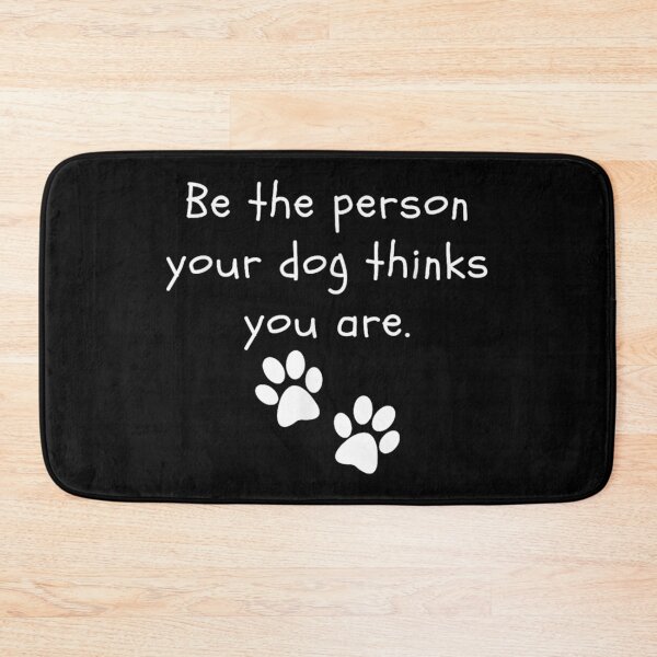 Item preview, Be The Person Your Dog Thinks You Are Dog Funny designed and sold by goombi-creative.