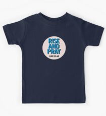 Rise and Pray (Luke 22:46) Kids Tee