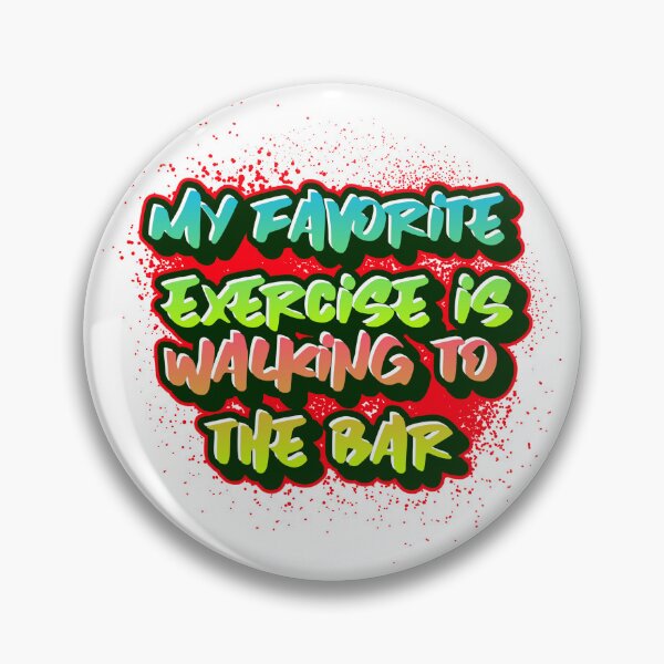 Item preview, My Favorite Exercise is walking to the bar   designed and sold by CreationsbYKz.