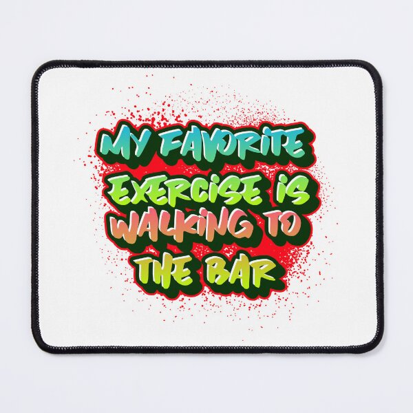 Item preview, My Favorite Exercise is walking to the bar   designed and sold by CreationsbYKz.