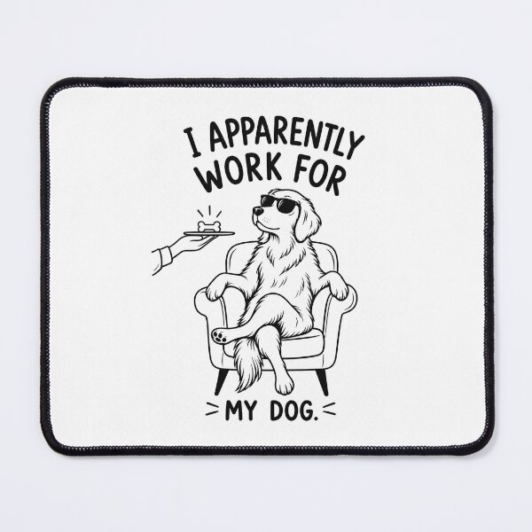Item preview, I Apparently Work For My Dog Funny Graphic designed and sold by Retroteez.