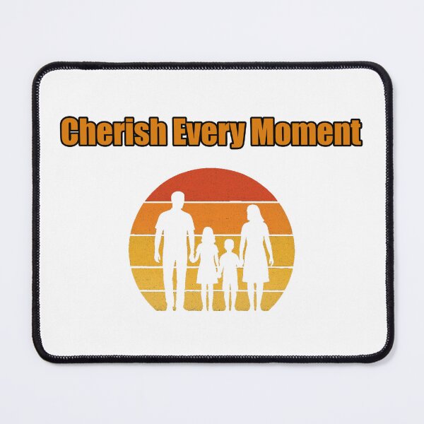 Item preview, Cherish Every Moment Precious Memories Sentiment designed and sold by Dreamsartistry.