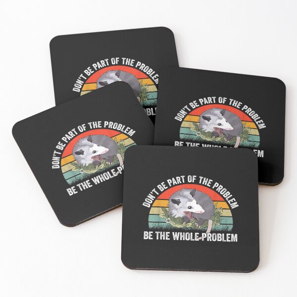 Item preview, Possum Don't Be Part of The Problem Be The Whole Problem designed and sold by carceresm.