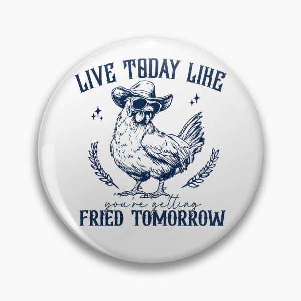 Item preview, Live Today Like You're Getting Fried Tomorrow designed and sold by Rucrative5698.