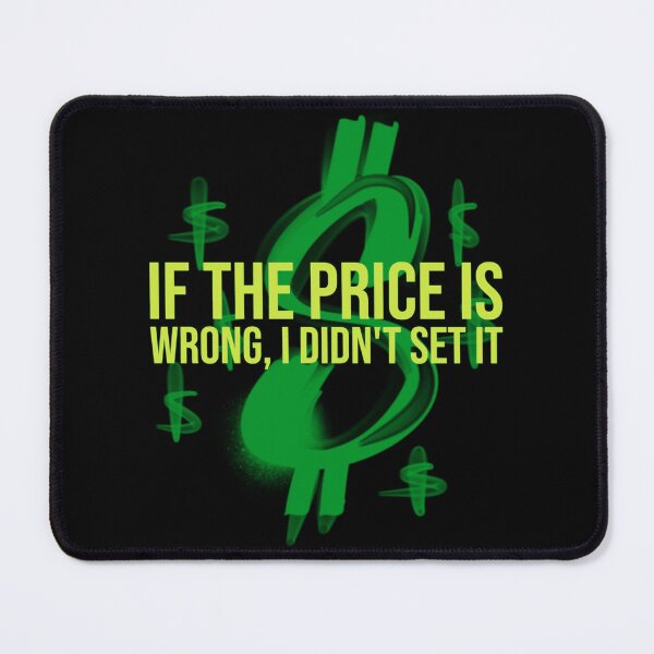 Item preview, If The Price Is Wrong, I Didn't Set It. designed and sold by DTTG-Co.