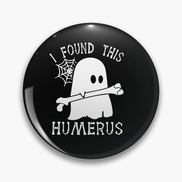 Item preview,   I Found This Humerus designed and sold by ge0rge0.