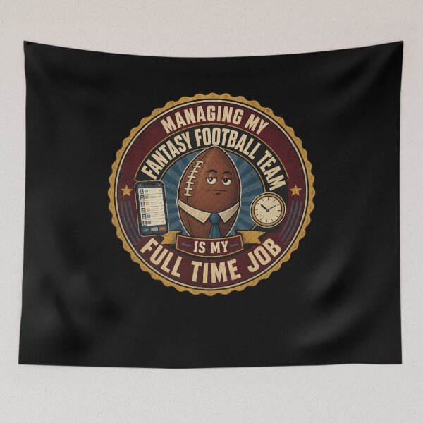 Item preview, Managing My Fantasy Football Team Full-Time Job designed and sold by snowry.