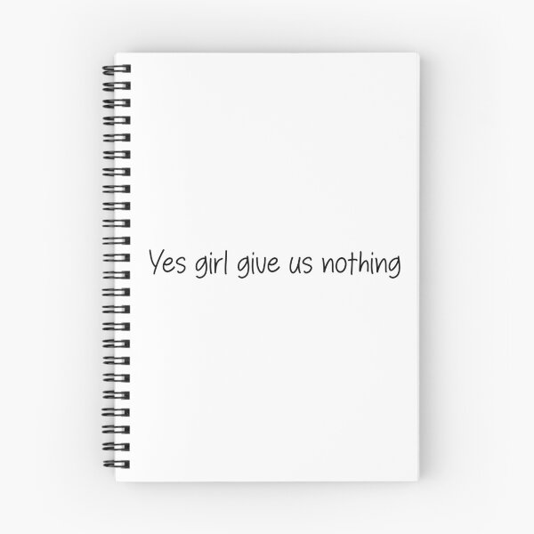 Item preview, Yes girl give us nothing- funny quote designed and sold by SlimyFish.