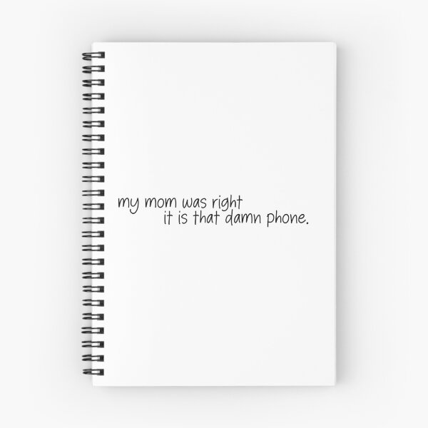Item preview, My mom was right it is that damn phone- funny quote designed and sold by SlimyFish.
