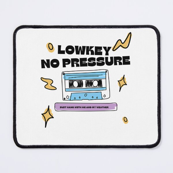 Item preview, LOWKEY NO PRESSURE designed and sold by MadeThisFMeS.
