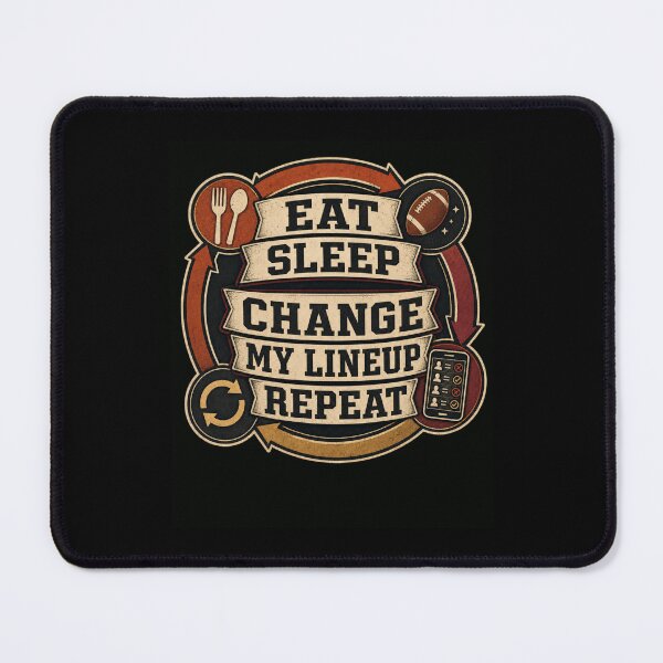 Item preview, Eat Sleep Change My Lineup Repeat Fantasy Football designed and sold by snowry.