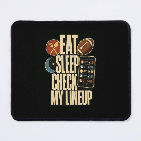 Item preview, Eat Sleep Check My Lineup Fantasy Football Player designed and sold by snowry.