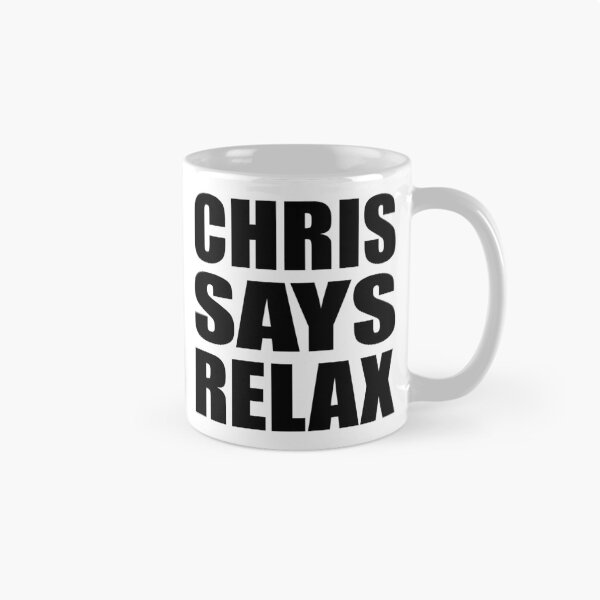 Item preview, Chris Says Relax designed and sold by Normbot2000.