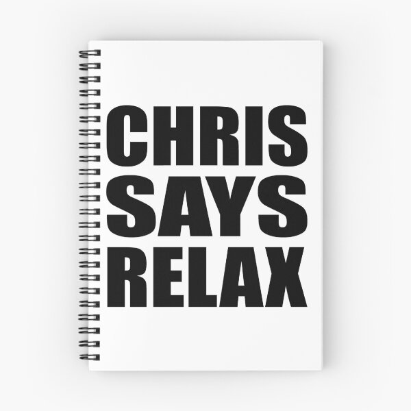 Item preview, Chris Says Relax designed and sold by Normbot2000.