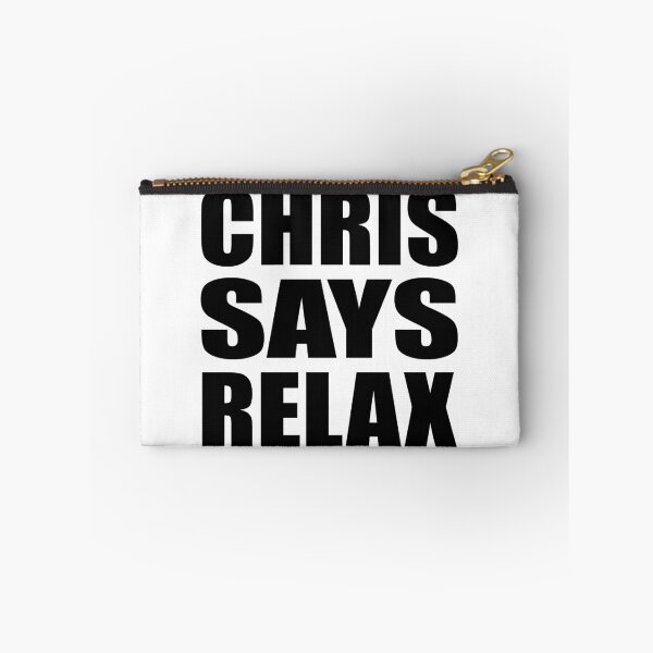Item preview, Chris Says Relax designed and sold by Normbot2000.