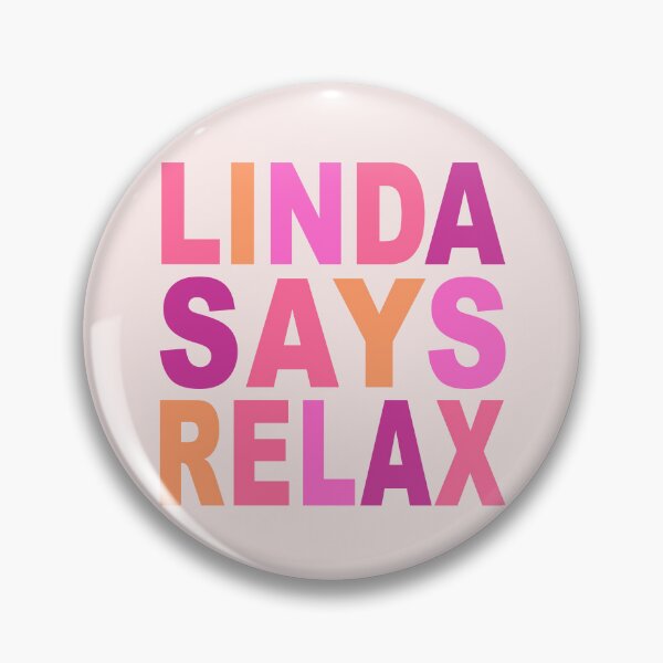 Item preview, Linda Says Relax Pink designed and sold by Normbot2000.