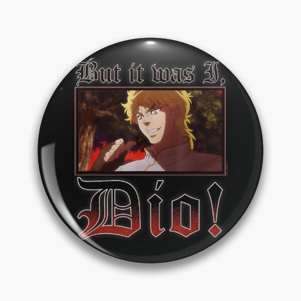 Item preview, JJBA It was I Dio Meme Anime designed and sold by Bhasinhz.