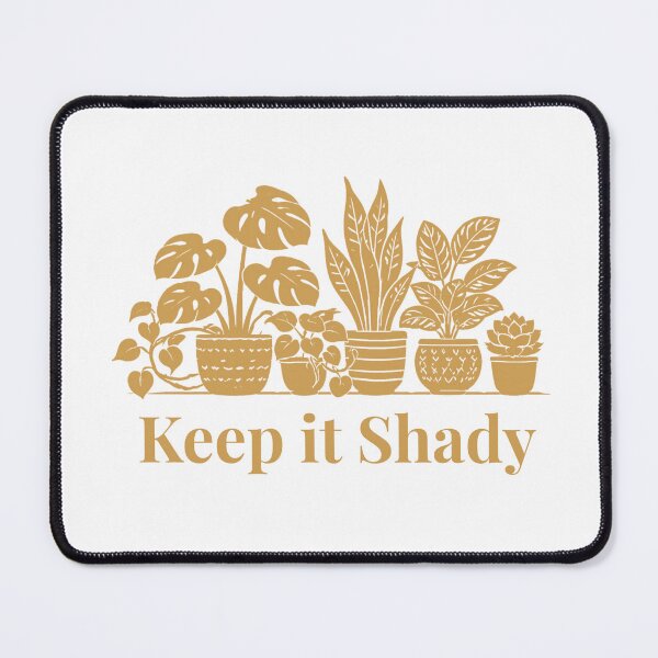 Item preview, Keep it Shady Houseplant Lover Gift Design Sand designed and sold by EcologicoolShp.