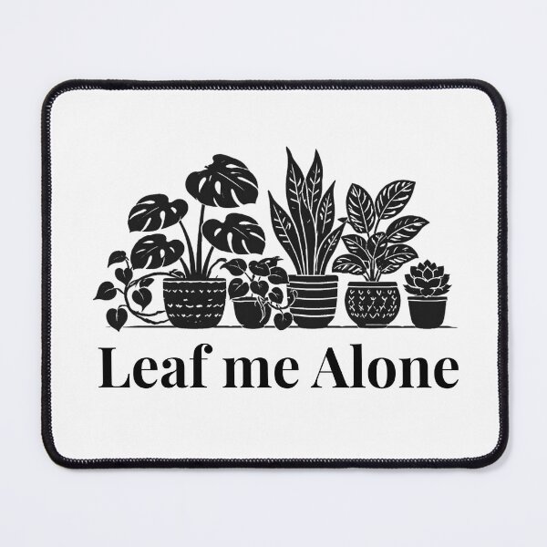 Item preview, Leaf me Alone Houseplant Lover Gift Design Black designed and sold by EcologicoolShp.
