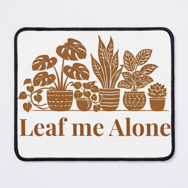 Item preview, Leaf me Alone Houseplant Lover Gift Design Brown designed and sold by EcologicoolShp.