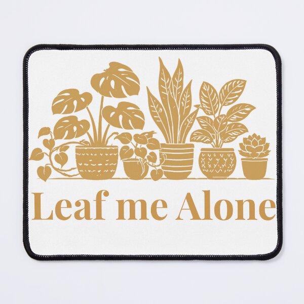 Item preview, Leaf me Alone Houseplant Lover Gift Design Sand designed and sold by EcologicoolShp.