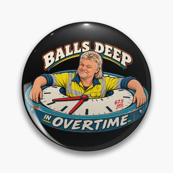 Item preview, Balls Deep in Overtime Funny Tradie Design designed and sold by EverclearDesign.