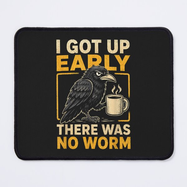 Item preview, I Got Up Early There Was No Worm Grumpy Raven Coffee designed and sold by abig-eiyana.