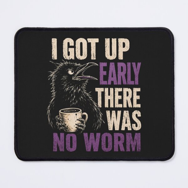 Item preview, I Got Up Early There Was No Worm Grumpy Crow Coffee designed and sold by abig-eiyana.